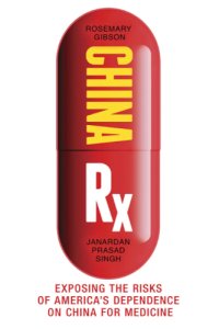 cover of the book China Rx: exposing the risks of America's dependence on China for medicine