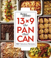 cover of the book Better Homes and Gardens 13x9 The Pan That Can: 150 Fabulous Recipes