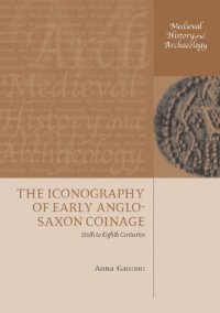 cover of the book The Iconography of Early Anglo-Saxon Coinage: Sixth to Eighth Centuries