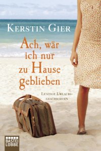 cover of the book Ach, wär ich nur zu Hause geblieben - Band 4