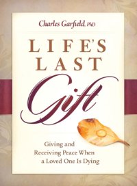 cover of the book Life's last gift: giving and receiving peace when a loved one is dying