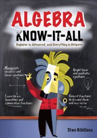 cover of the book Algebra know-it-all: beginner to advanced, and everything in between