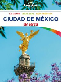 cover of the book Ciudad de México de cerca 1: lo mejor, vida local, guía prática