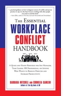 cover of the book The essential workplace conflict handbook: a quick and handy resource for any manager, team leader, HR professional, or anyone who wants to resolve disputes and increase productivity