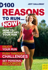 cover of the book 100 reasons to run--now!: how to jumpstart your run