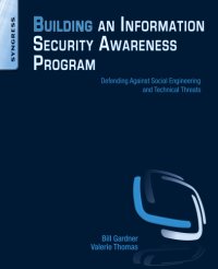 cover of the book Building an information security awareness program: defending against social engineering and technical threats