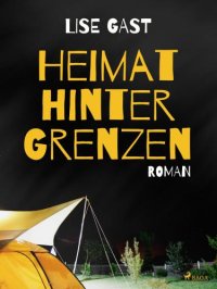 cover of the book Heimat hinter Grenzen