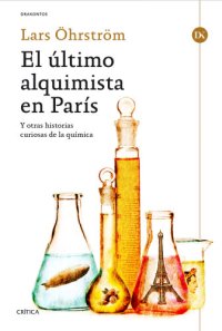 cover of the book El último alquimista en París: y otras historias curiosas de la química