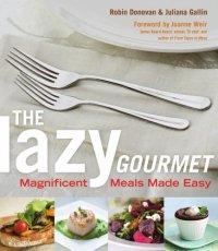 cover of the book The lazy gourmet: magnificent meals made easy