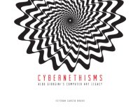 cover of the book Cybernethisms: Aldo Giorgini’s Computer Art Legacy