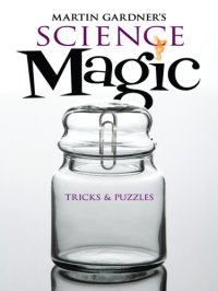 cover of the book Martin Gardner's Science Magic: Tricks and Puzzles