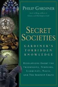 cover of the book Secret societies: Gardiner's forbidden knowledge