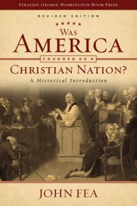 cover of the book Was America founded as a Christian nation?: a historical introduction