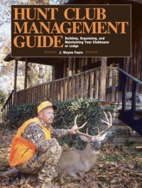 cover of the book Hunt Club Management Guide: Building, Organizing, and Maintaining Your Clubhouse or Lodge