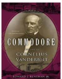 cover of the book Commodore: the life of Cornelius Vanderbilt