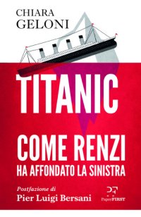 cover of the book Titanic. Come Renzi ha affondato la Sinistra