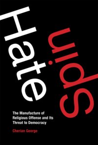 cover of the book Hate spin: the manufacture of religious offense and its threat to democracy