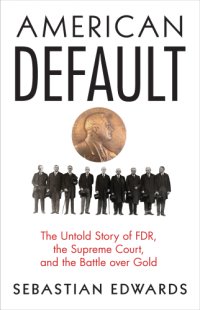 cover of the book American Default: The Untold Story of FDR, the Supreme Court, and the Battle over Gold