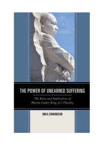 cover of the book The power of unearned suffering: the roots and implications of Martin Luther King, Jr.'s theodicy