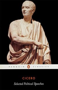 cover of the book Cicero: Selected Political Speeches (Penguin Classics)