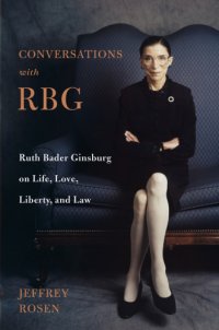 cover of the book Conversations with RBG: Ruth Bader Ginsburg on life, love, liberty, and law