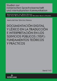 cover of the book Documentación digital y léxico en la traducción e interpretación en los servicios públicos (TISP): fundamentos teóricos y prácticos