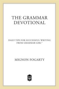 cover of the book The Grammar Devotional: Daily Tips for Successful Writing from Grammar Girl (TM)