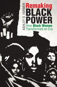 cover of the book Remaking black power: how black women transformed an era