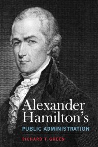 cover of the book Alexander Hamilton's Public Administration