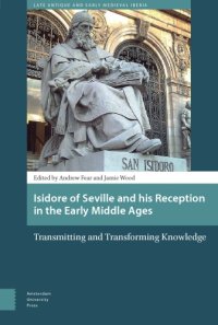 cover of the book Isidore of Seville and his reception in the early Middle Ages: transmitting and transforming knowledge