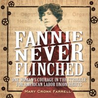 cover of the book Fannie never flinched: one woman's courage in the struggle for American labor union rights