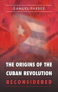 cover of the book The origins of the Cuban Revolution reconsidered