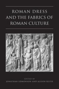 cover of the book Roman Dress and the Fabrics of Roman Culture