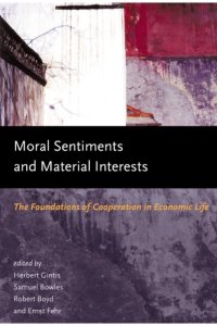 cover of the book Moral sentiments and material interests: the foundations of cooperation in economic life