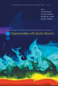 cover of the book Opportunities With Exotic Beams: Proceedings of the Third ANL/MSU/JINA/INT RIA Workshop, Argonne National Laboratory, USA, 4-7 April 2006