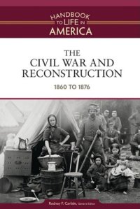 cover of the book The Civil War and Reconstruction: 1860 to 1876