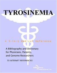 cover of the book Tyrosinemia - A Bibliography and Dictionary for Physicians, Patients, and Genome Researchers