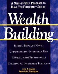 cover of the book Wealthbuilding: A Consumer's Guide to Making Profitable and Comfortable Investment Decisions