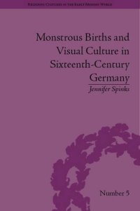 cover of the book Monstrous Births and Visual Culture in Sixteenth-Century Germany