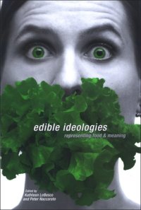 cover of the book Edible Ideologies: Representing Food and Meaning