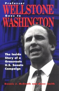 cover of the book Professor Wellstone Goes to Washington: The Inside Story of a Grassroots U.S. Senate Campaign