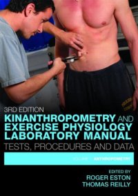 cover of the book Kinanthropometry and Exercise Physiology Laboratory Manual: Tests, Procedures and Data: Anthropometry