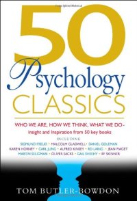 cover of the book 50 Psychology Classics: Who We Are, How We Think, What We Do; Insight and Inspiration from 50 Key Books