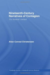 cover of the book Nineteenth-Century Narratives of Contagion: 'Our Feverish Contact'