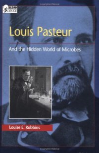 cover of the book Louis Pasteur and the Hidden World of Microbes