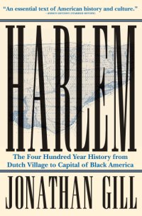 cover of the book Harlem: the four hundred year history from Dutch village to capital of Black America