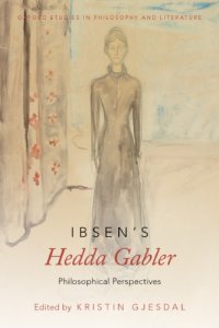 cover of the book Ibsen's Hedda Gabler: philosophical perspectives