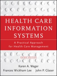 cover of the book Health care information systems: a practical approach for health care management