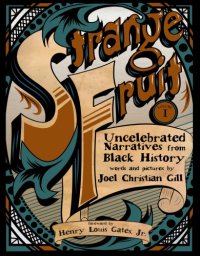 cover of the book Strange fruit. Volume 1: Uncelebrated narratives from Black history