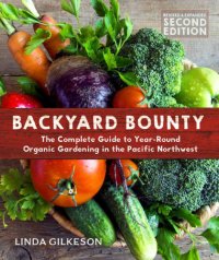 cover of the book Backyard bounty: the complete guide to year-round organic gardening in the Pacific Northwest